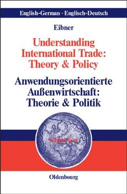 Understanding International Trade: Theory & Policy<br>Anwendungsorientierte Außenwirtschaft: Theorie & Politik