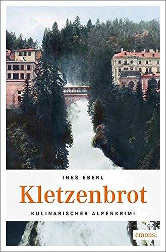 Kletzenbrot: Kulinarischer Alpenkrimi (Kulinarischer Aplenkrimi)