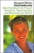 Naturheilkunde. Das Handbuch für Frauen. Verfahren, Beschwerden und Beratung von A-Z