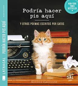 Podría hacer pis aquí y otros poemas escritos por gatos (COLECCIÓN GATOS, Band 12)