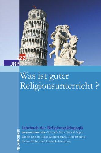 Jahrbuch der Religionspädagogik (JRP): Jahrbuch der Religionspädagogik 22 (JRP). Was ist guter Religionsunterricht?: BD 22: Bd 22 (2006)