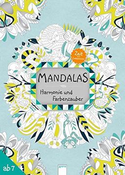 Mandalas - Harmonie und Farbenzauber: Zeit zum Entspannen: