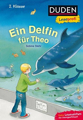 Duden Leseprofi – Ein Delfin für Theo, 2. Klasse (DUDEN Lesedetektive 2. Klasse)