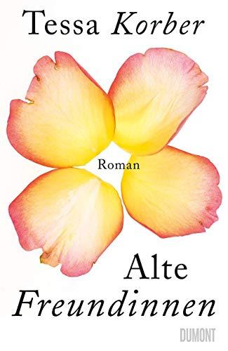 Alte Freundinnen: Roman