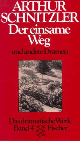 Gesammelte Werke in Einzelausgaben: Das dramatische Werk IV. Der einsame Weg und andere Dramen.: BD 4