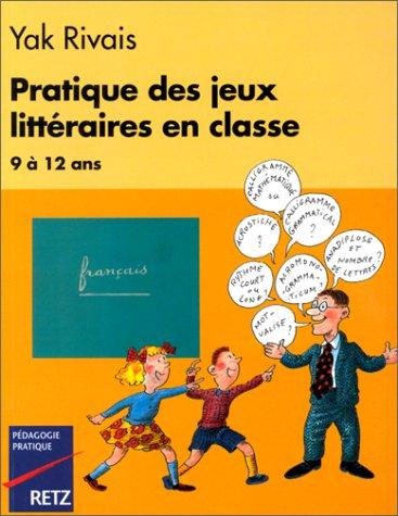 Pratique des jeux littéraires en classe : 9 à 12 ans