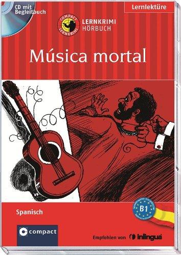 Música mortal. Compact Lernkrimi Hörbuch. Spanisch - Niveau B1