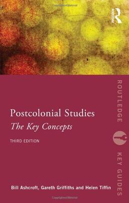 Post-Colonial Studies: The Key Concepts (Routledge Key Guides)