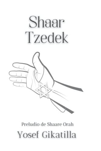 Gikatilla- Shaare Orá y Shaar Tzedek: Las Puertas de la Luz y un tratado de las Diez Sefirot- Cábala y Misticismo