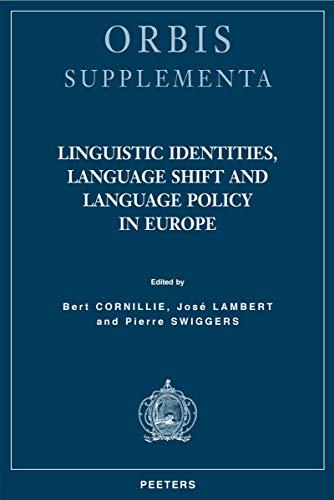 Linguistic Identities, Language Shift and Language Policy in Europe (Orbis Supplementa, Band 33)