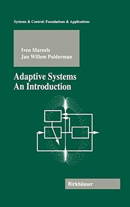 Adaptive Systems: An Introduction (Systems & Control: Foundations & Applications)