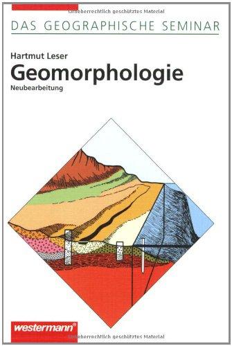 Geomorphologie: 8. völlig neu bearbeitete Auflage 2003 (Das Geographische Seminar)