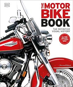 The Motorbike Book: The Definitive Visual History (DK Definitive Transport Guides)