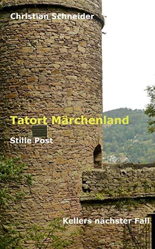 Tatort Märchenland: Stille Post: Kellers nächster Fall