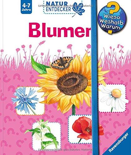 Wieso? Weshalb? Warum? Natur-Entdecker: Blumen