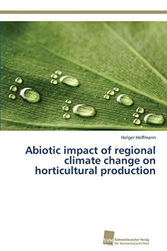 Abiotic impact of regional climate change on horticultural production