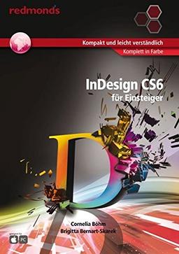 InDesign CS6 für Einsteiger komplett in Farbe (redmond's Grafik & Design Training)