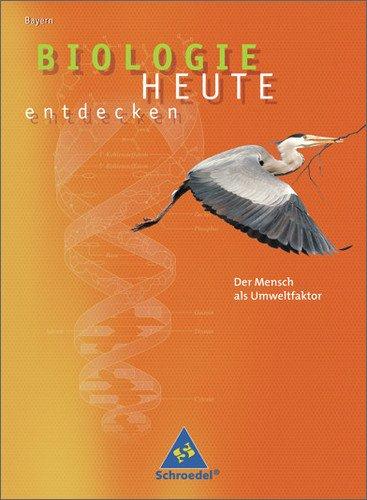 Biologie heute entdecken SII - Ausgabe 2009 Bayern: Der Mensch als Umweltfaktor