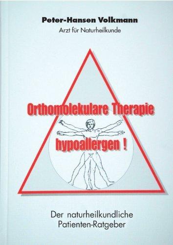 Orthomolekulare Therapie-hypoallergen!: Der naturheilkundliche Patientenratgeber