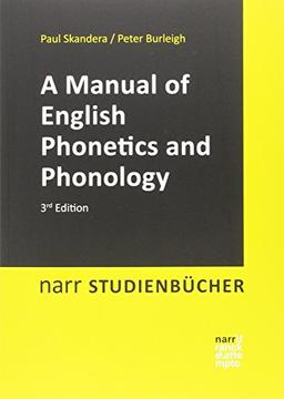 A Manual of English Phonetics and Phonology: Twelve Lessons with an Integrated Course in Phonetic Transcription (Narr Studienbücher)