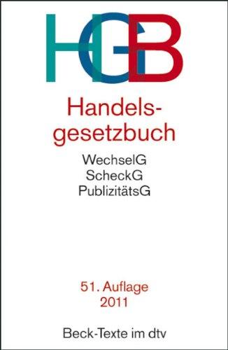 Handelsgesetzbuch HGB: Ohne Seehandelsrecht, mit Publizitätsgesetz, Wertpapierhandelsgesetz, Wechselgesetz und Scheckgesetz