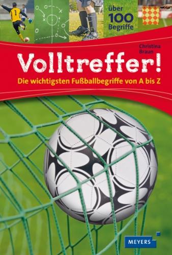 Volltreffer!: Die wichtigsten Fußballbegriffe von A bis Z