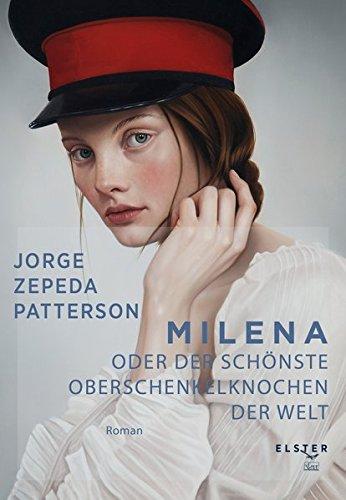 Milena: oder der schönste Oberschenkelknochen der Welt