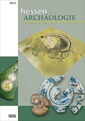 HessenARCHÄOLOGIE 2011: Jahrbuch für Archäologie und Paläontologie in Hessen