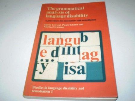 The Grammatical Analysis of Language Disability: A Procedure for Assessment and Remediation (Studies in language disability & remediation, Band 1)