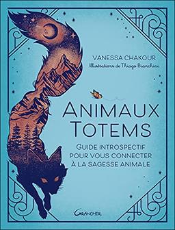 Animaux totems : guide introspectif pour vous connecter à la sagesse animale