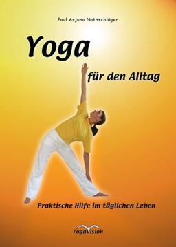 Yoga für den Alltag: Praktische Hilfe im täglichen Leben