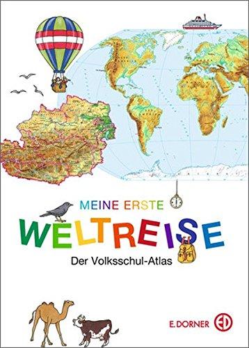 Meine erste Weltreise. Der Volksschul-Atlas