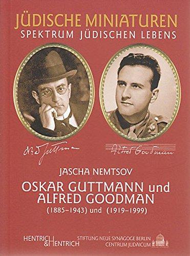 Oskar Guttmann (1885-1943)  und Alfred Goodman (Jüdische Miniaturen)