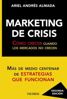 Marketing de crisis : herramientas concretas para afrontar la actual situación de crisis (Empresa Y Gestión)