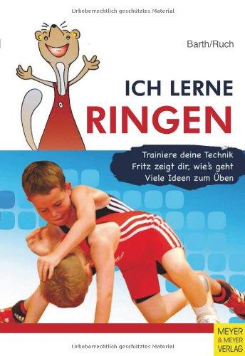 Ich lerne Ringen: Ich lerne, ich trainiere