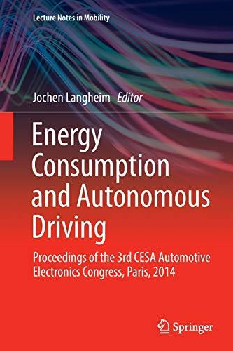 Energy Consumption and Autonomous Driving: Proceedings of the 3rd CESA Automotive Electronics Congress, Paris, 2014 (Lecture Notes in Mobility)