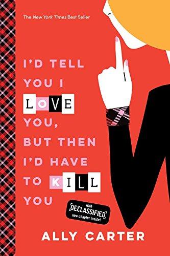 I'd Tell You I Love You, But Then I'd Have to Kill You (10th Anniversary Edition) (Gallagher Girls, Band 1)