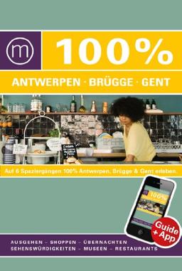 100% Cityguide Antwerpen, Brügge & Gent inkl. App