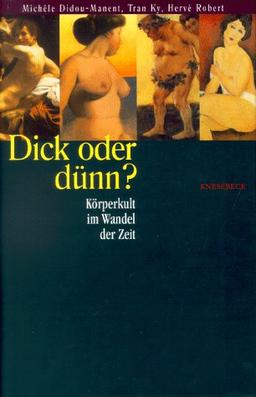 Dick oder dünn? Körperkult im Wandel der Zeit