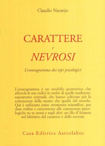 Carattere e nevrosi. L'enneagramma dei tipi psicologici