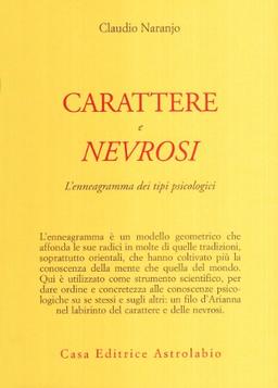 Carattere e nevrosi. L'enneagramma dei tipi psicologici