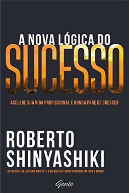 A Nova Lógica do Sucesso (Em Portuguese do Brasil)