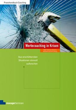 Wertecoaching in Krisen: Aus erschütternden Situationen sinnvoll aufbrechen