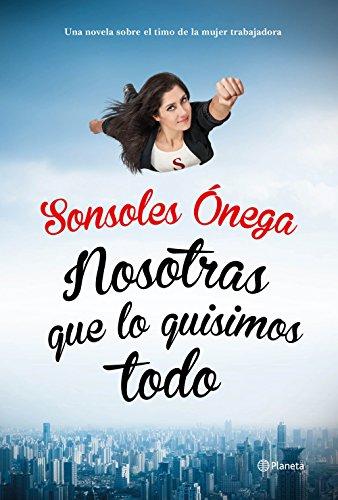 Nosotras que lo quisimos todo (Autores Españoles e Iberoamericanos)