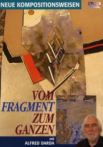 Vom Fragment zum Ganzen / Neue Kompositionsweisen