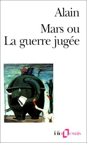 Mars ou La guerre jugée. De quelques-unes des causes réelles de la guerre entre nations civilisées