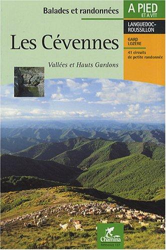 Les Cévennes : les Cévennes méridionales, Vallée-Borgne et Vallée-Française, la Vallée-Longue, en Cézarenque