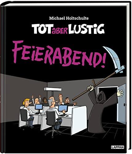 Tot aber lustig - Feierabend!: Cartoons