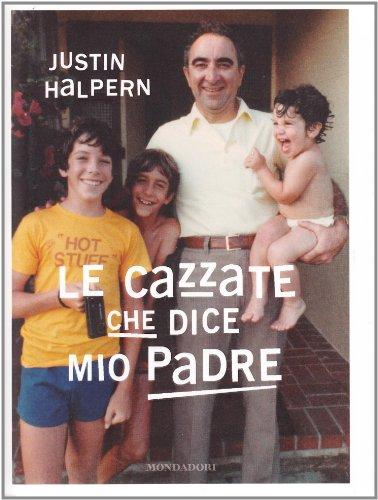 Le cazzate che dice mio padre