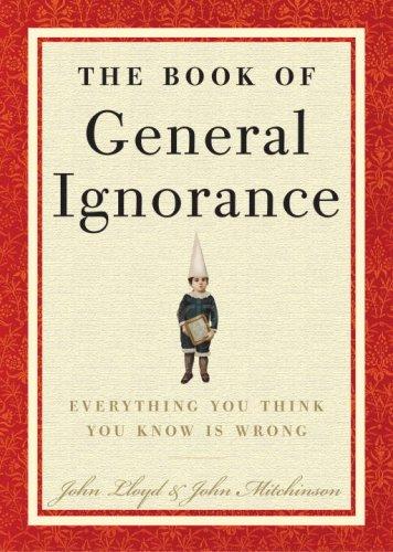 The Book of General Ignorance: Everything You Think You Know Is Wrong